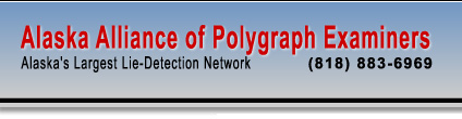 Alaska Alliance of Polygraph Examiners - Alaska's Largest Lie Detection Network